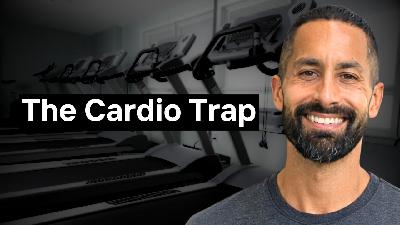 301: The Cardio Trap: Why More Exercise Isn't Getting You Leaner 301: The Cardio Trap: Why More Exercise Isn't Getting You Leaner