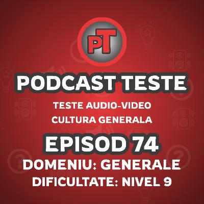 Test 74 Cultura generală  Nivel 9