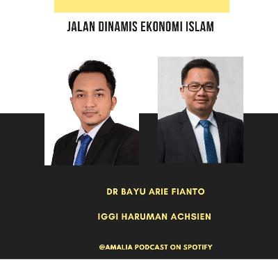 Episode 70 : Jalan Dinamis Ekonomi Islam Ft Dr Bayu Arie Fianto dan Iggi Haruman Achsien Episode 70 : Jalan Dinamis Ekonomi Islam Ft Dr Bayu Arie Fianto dan Iggi Haruman Achsien