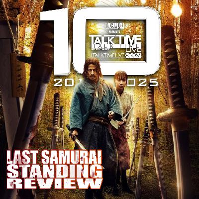 EPISODE 470: LAST SAMURAI STANDING EPISODE 470: LAST SAMURAI STANDING