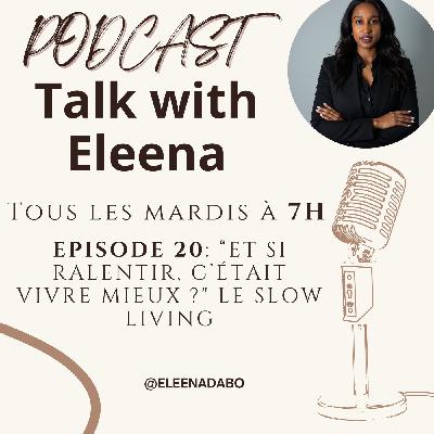 Episode 20:  Et si ralentir, c’était vivre mieux ? Le slow living