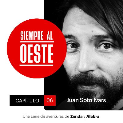 Siempre al Oeste 2x06 - Juan Soto Ivars: “La cultura se ha convertido en un fetiche de la política”