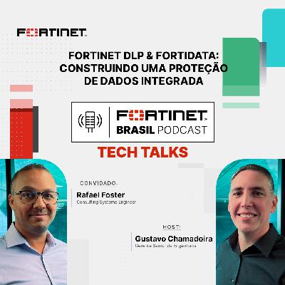 Episódio 48 | TECH TALKS | Fortinet DLP & FortiData: proteção de dados integrada e inteligente Episódio 48 | TECH TALKS | Fortinet DLP & FortiData: proteção de dados integrada e inteligente
