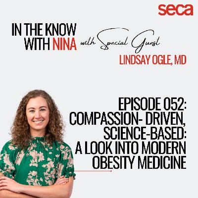 Ep. 52: Compassion-Driven, Science-Based: A Look Into Modern Obesity Medicine Ep. 52: Compassion-Driven, Science-Based: A Look Into Modern Obesity Medicine