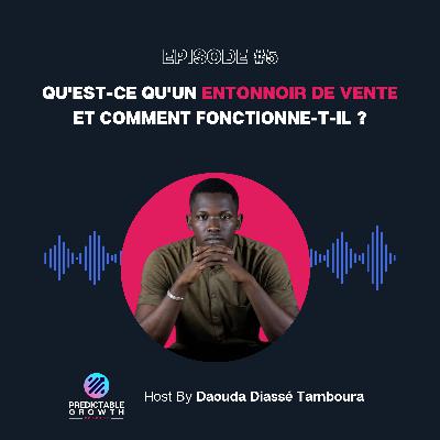 Ep #5 : Entonnoir de vente, qu'est-ce que c'est ?