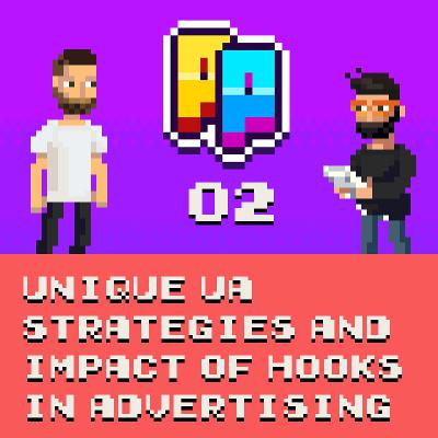Unique UA strategies & impact of hooks in mobile game advertising! Unique UA strategies & impact of hooks in mobile game advertising!