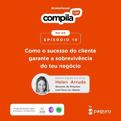 CompilaCast 10 - Como o Sucesso do Cliente garante a sobrevivência do teu negócio.