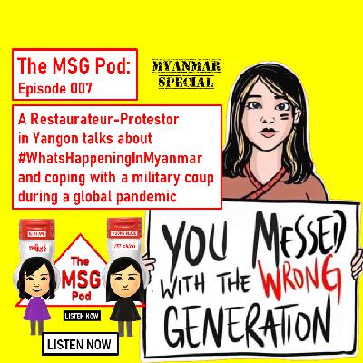The MSG Pod: Episode 007 - Myanmar Protestor