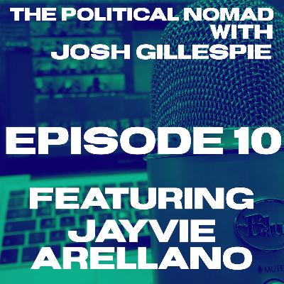 The Political Nomad with Josh Gillespie Episode 10 feat. Jayvie Arellano – Part 2 The Political Nomad with Josh Gillespie Episode 10 feat. Jayvie Arellano – Part 2