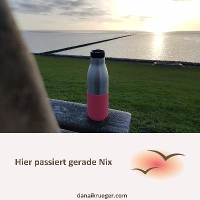 #20 Hier passiert gerade Nix in Sachen spiritueller Weiterentwicklung