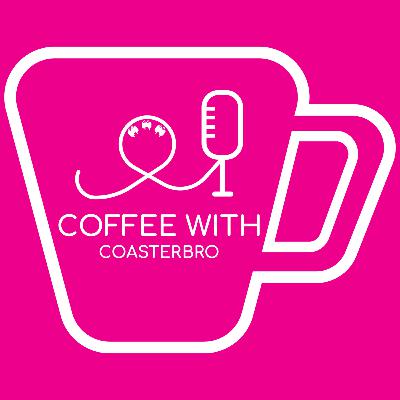 Coffee With Coasterbro Feat. Ride Creator (Episode 283)
