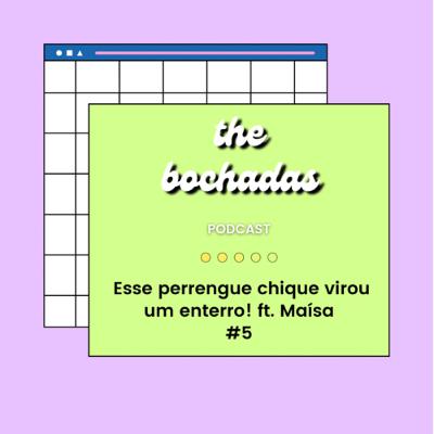 #5 Esse perrengue chique virou um enterro! ft. Maísa
