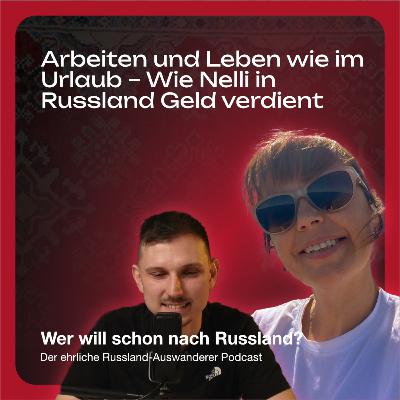 14# Arbeiten und Leben wie im Urlaub – Wie Nelli in Russland Geld verdient