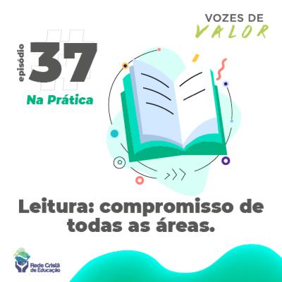 #37 Leitura: compromisso de todas as áreas | Na Prática