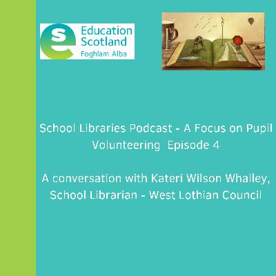School Libraries Podcast - A Focus on Pupil Volunteering Episode 4 School Libraries Podcast - A Focus on Pupil Volunteering Episode 4