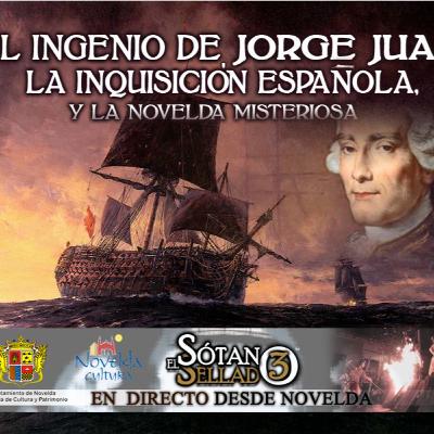 SS3x18 El ingenio de Jorge Juan En directo desde Novelda
