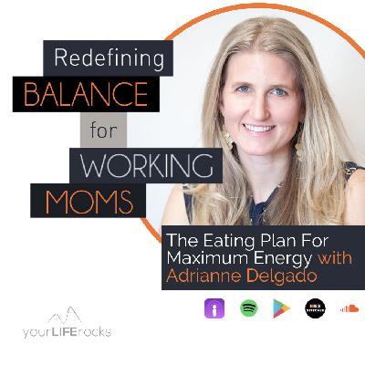 The Eating Plan For Maximum Energy with Adrianne Delgado