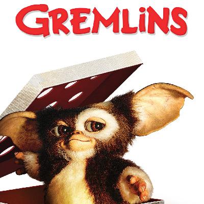 Ep. 73 Gremlins