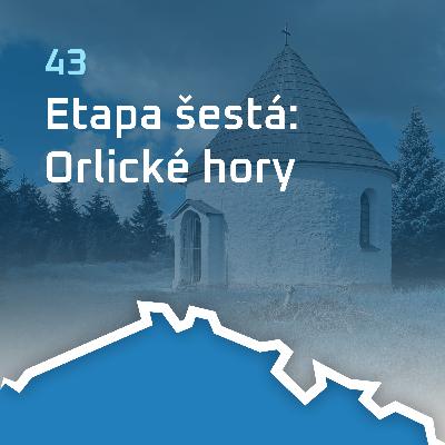 #43: Etapa šestá: Orlické hory