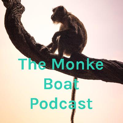 The Monke Boat Podcast - Episode 7: Dyne, Ebril, and J. Bitty