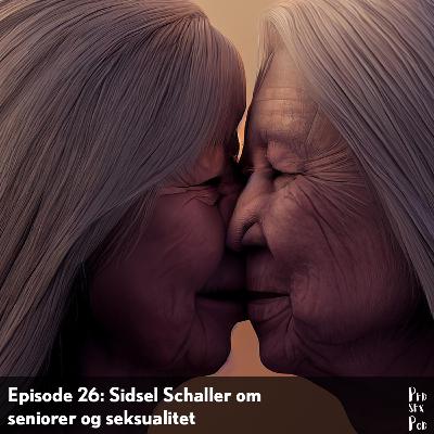 Sidsel Schaller om seniorer og seksualitet Sidsel Schaller om seniorer og seksualitet