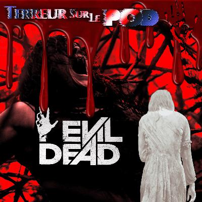 Terreur sur le Pod Épisode 21. L'Opéra de la Terreur (Evil Dead) 2013