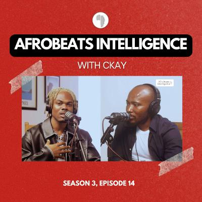 S3E14: CKay's EMOTIONS – Love, Loss, and Highlife