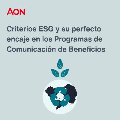 Criterios ESG y su perfecto encaje en los Programas de Comunicación de Beneficios