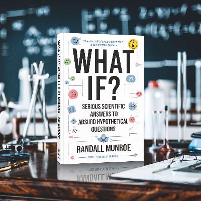 What If • Rapidfire Answers for Your Curiosities