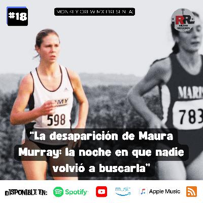 La desaparición de Maura Murray: la noche en que nadie volvió a buscarla La desaparición de Maura Murray: la noche en que nadie volvió a buscarla