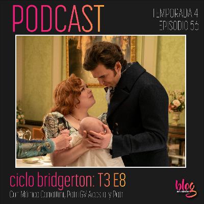 455. Ciclo Bidgerton: Into the Lights - Episodio 8 Temporada 3