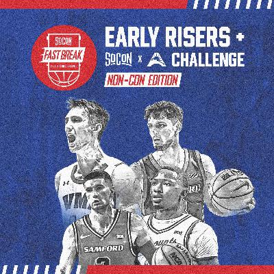 Non-Con Edition: EARLY RISERS + SoCon/ASUN Challenge Non-Con Edition: EARLY RISERS + SoCon/ASUN Challenge