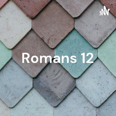 Romans 12 - Living Life - Part 30