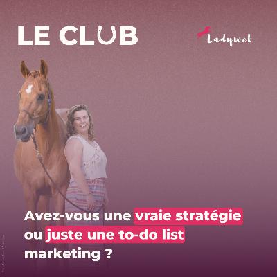 Ep.36 - Avez-vous une vraie stratégie ou juste une to-do list marketing ? Ep.36 - Avez-vous une vraie stratégie ou juste une to-do list marketing ?