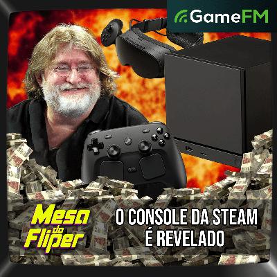 O CONSOLE DA STEAM É REVELADO - 12/11/2025 - Mesa do Fliper - Podcast