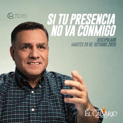 Si tu Presencia no va Conmigo - Discipulado, Martes 28/Octubre/2025