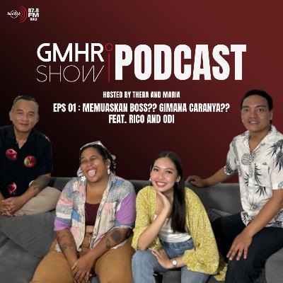 GMHR BALI #PODCAST Eps 01 : MEMUASKAN BOSS?? GIMANA CARANYA??