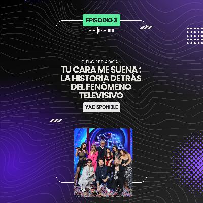 Tu Cara Me Suena: La historia detrás del fenómeno televisivo | El Play de PlayAgain 1x03