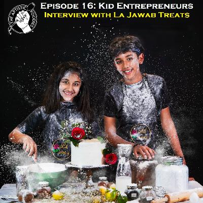 Episode 16: Kid Entrepreneurs - Interview with La Jawab Treats