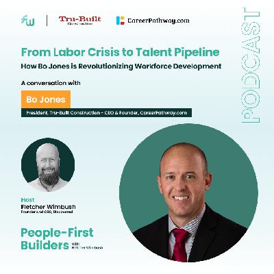 From Labor Crisis to Talent Pipeline: How Bo Jones is Revolutionizing Workforce Development