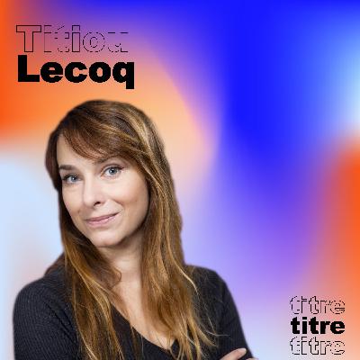 Titiou Lecoq pour son livre Une époque en or