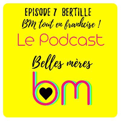 Episode 7: Bertille