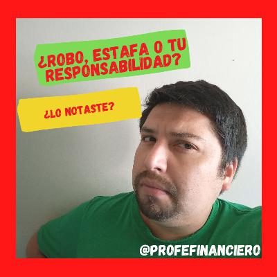 Estafa, robo o mi responsabilidad - Profe financiero