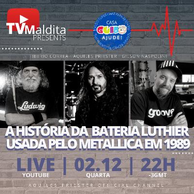 #117 TVMaldita Presents: A História da Bateria Luthier Usada Pelo Metallica Em 1989