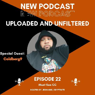 Episode 22 - Must See CC [Guest - Coldberg9]