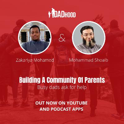 38 | Zakariya Mohamed | Building A Community Of Parents | Busy Dads Ask For Help 38 | Zakariya Mohamed | Building A Community Of Parents | Busy Dads Ask For Help