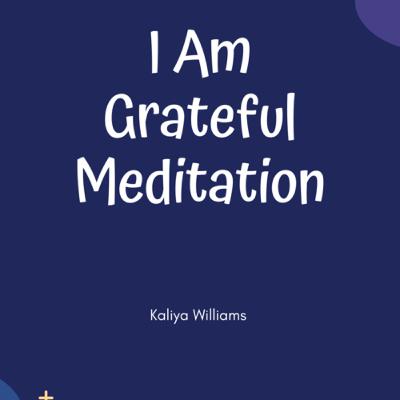 I Am Grateful (Meditation)