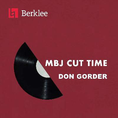 Don Gorder x MBJ Cut Time Don Gorder x MBJ Cut Time