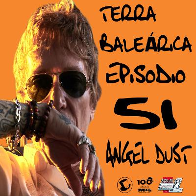 TERRA BALEÁRICA by ANGEL DUST #051