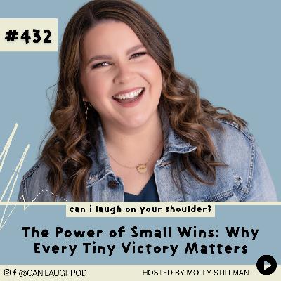 #432 The Power of Small Wins: Why Every Tiny Victory Matters